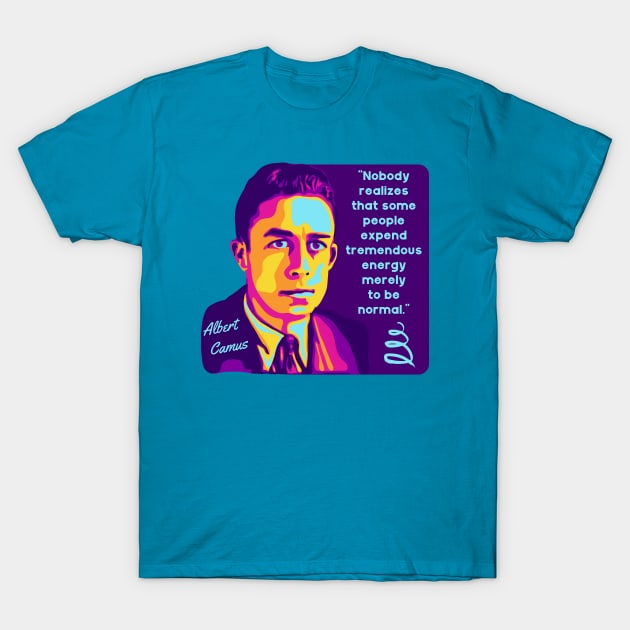 Albert Camus Portrait and Quote T-Shirt by Slightly Unhinged
